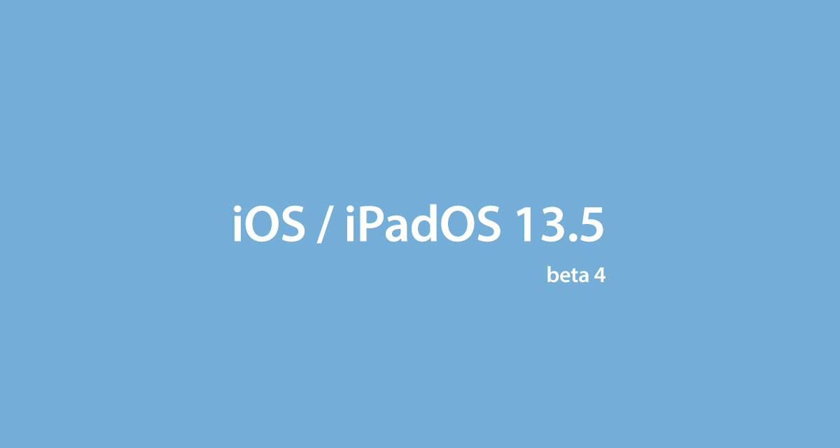 چهارمین نسخه آزمایشی iOS 13.5 و iPadOS 13.5