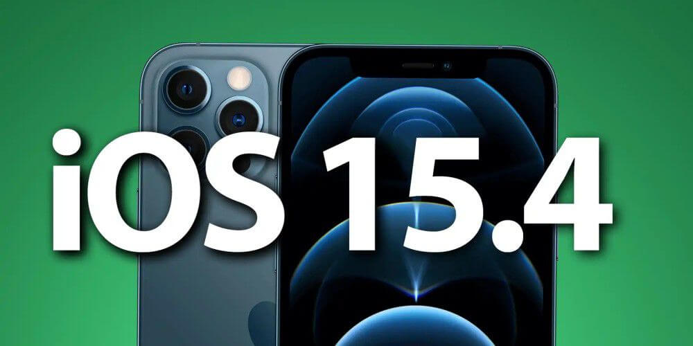اولین نسخه iOS 15.4 و iPadOS 15.4