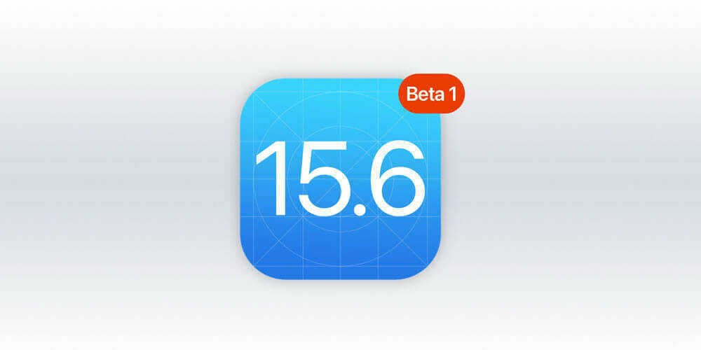 اولین نسخه iOS 15.6